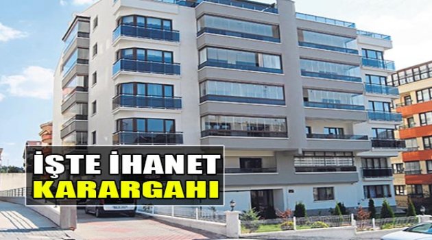 İşte Darbenin Planlandığı İhanet Karargahı