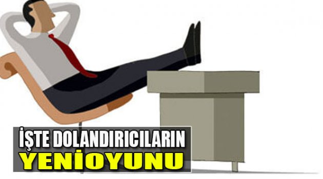 İşte Dolandırıcıların Yeni Oyunu