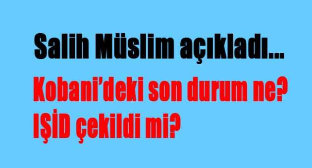 İşte Kobani'deki son durum