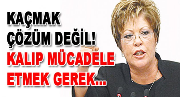 "İstifa etmek çözüm değil! Partide kalıp mücadele edin"