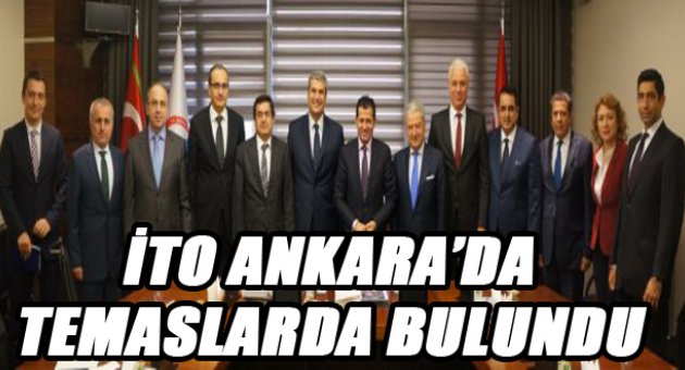 İTO heyetinin Ankara temasları...