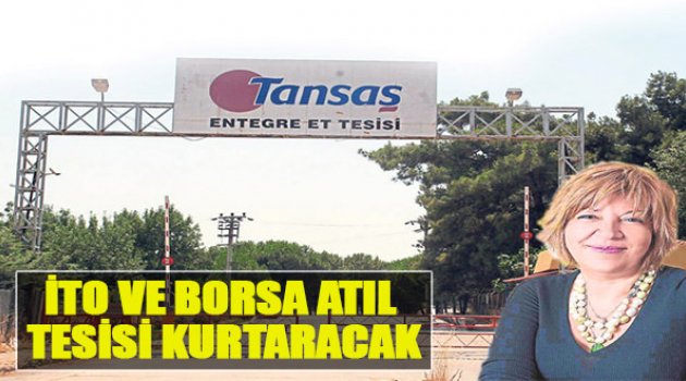 İTO ve Borsa Atıl Tesisi Kurtaracak