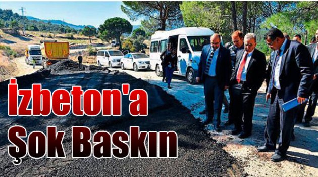 İZBETON'a şok baskın