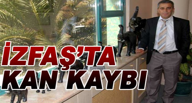 İZFAŞ'ta Kan Kaybı