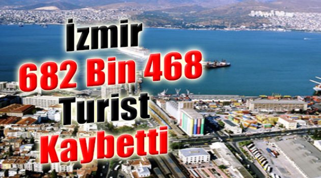 İzmir, 682 Bin 468 Turist Kaybetti...