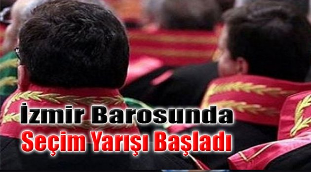 İzmir Barosunda Seçim Yarışı Başladı
