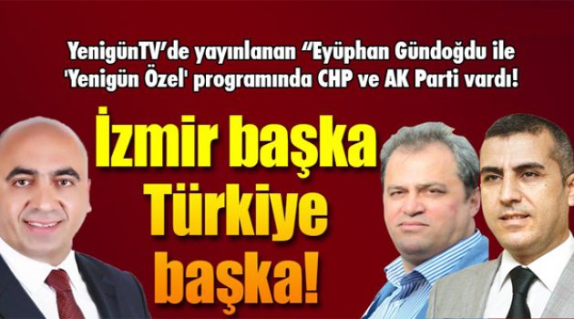 İzmir başka, Türkiye başka!