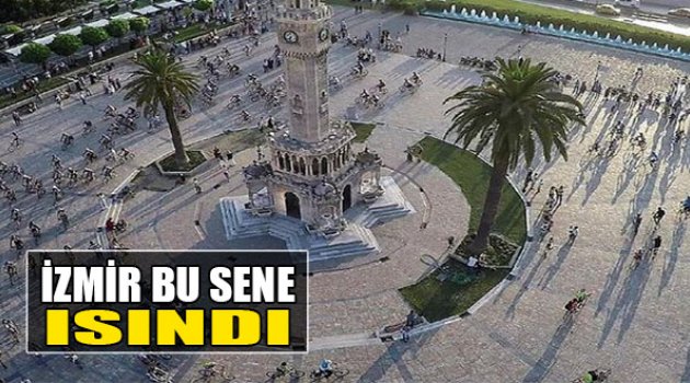 İzmir Bu Sene Isındı