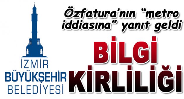 İzmir Büyükşehir Belediyesi, Özfatura’nın “metro iddiasına” yanıt verdi
