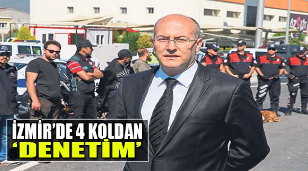 İzmir’de 4 Koldan Denetim