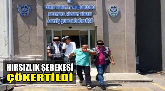 İzmir’de Hırsızlık Şebekesi Çökertildi