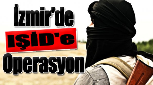 İzmir’de IŞİD operasyonu: 5 gözaltı