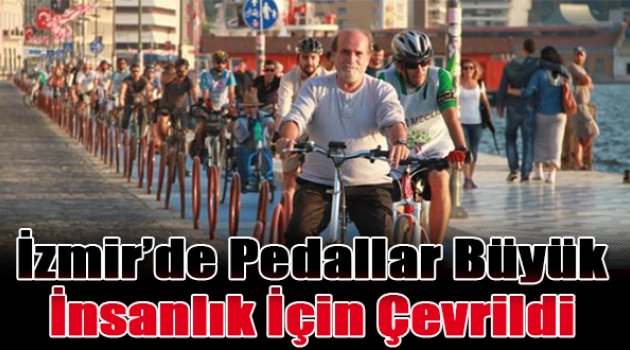 İzmir’de Pedallar Büyük İnsanlık İçin Çevrildiİzmir’de Pedallar Büyük İnsanlık İçin Çevrildi
