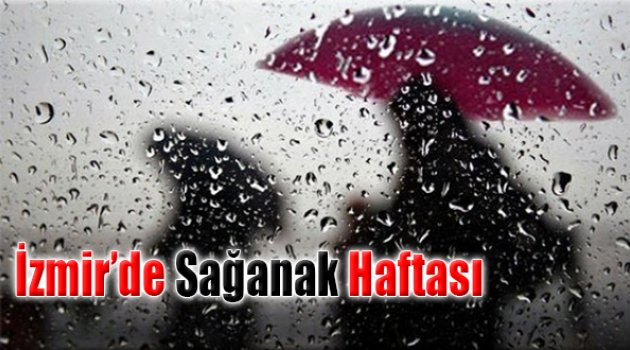 İzmir’de Sağanak Haftası!