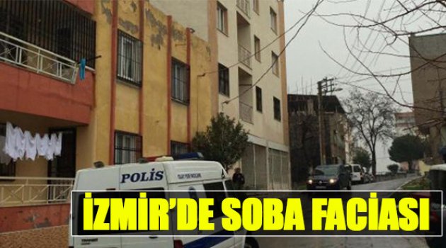 İzmir’de Soba Faciası: 2 Ölü