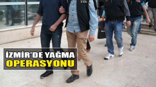 İzmir’de ‘Yağma’ Operasyonu: 5 Tutuklama