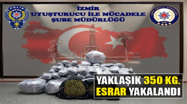 İzmir'de Yaklaşık 350 Kilo Esrar Yakalandı