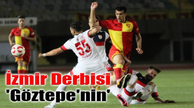 İzmir Derbisi Göztepe&#039;nin