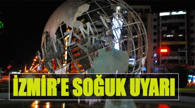İzmir’e ‘Soğuk’ Uyarı