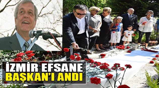 İzmir ‘Efsane Başkan’ı Andı