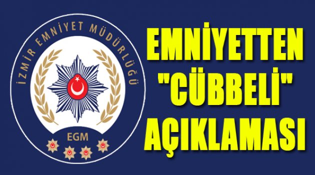 İzmir Emniyetinden 'Cübbeli Şahıs' Açıklaması