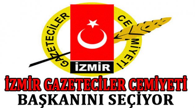 İzmir Gazeteciler Cemiyeti başkanını seçiyor