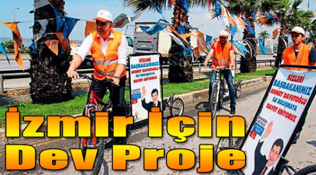İzmir için dev proje