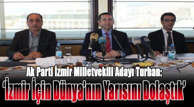 İzmir için Dünya'nın yarısını dolaştık