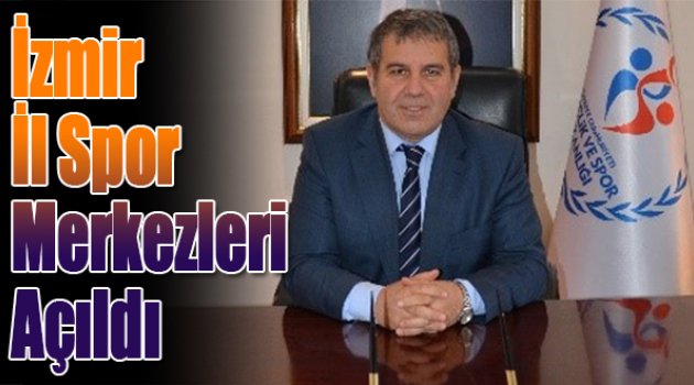 İzmir il spor merkezleri açıldı