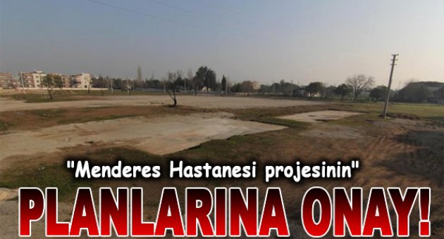 İzmir Menderes'te Hastane Planı Hazır