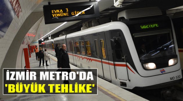 İzmir Metro'da Büyük Tehlike!