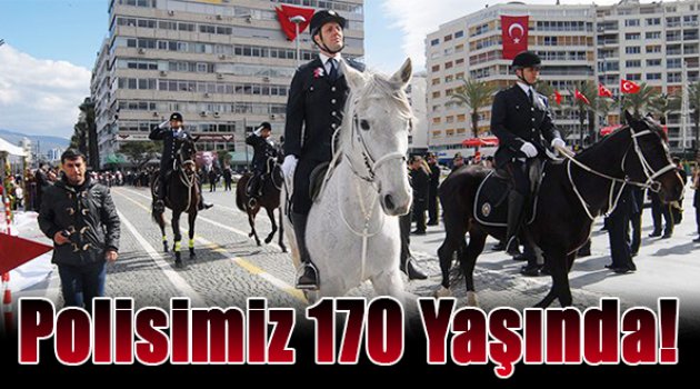 İzmir Polis Teşkilatı 170&#039;inci Kuruluş Yılını Kutladı