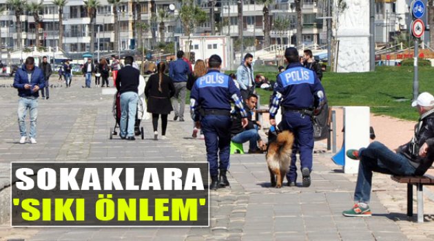 İzmir Sokaklarına Sıkı Önlem