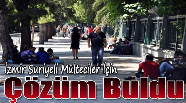 İzmir Suriyeli Mülteciler İçin Çözümü Buldu