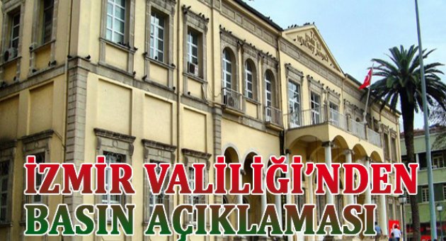 İzmir Valiliği’nden basın açıklaması ve eylem kararı