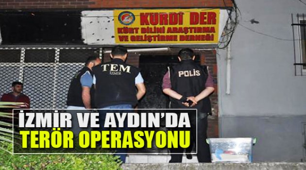 İzmir Ve Aydın'da Terör Operasyonu