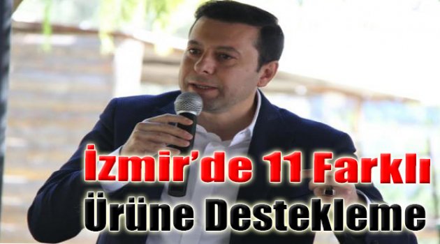 İzmir'de 11 Farklı Ürüne Destekleme