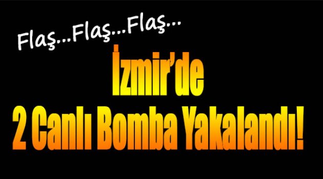 İzmir'de 2 Canlı Bomba Yakalandı
