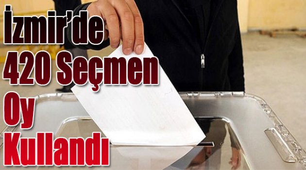 İzmir'de 420 Seçmen Oy Kullandı