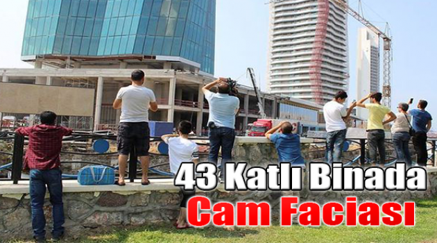 İzmir'de 43 Katlı Binada Cam Faciası: 1 İşçi Öldü, 1 İşçi Ağır Yaralandı
