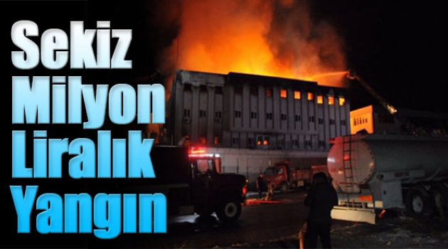 İzmir'de 8 Milyonluk Yangın
