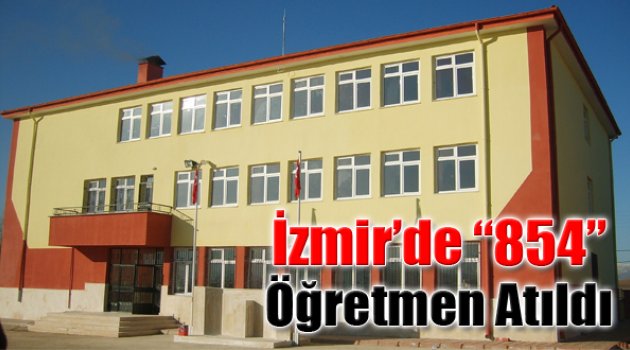 İzmir'de 854 Öğretmen Atıldı!