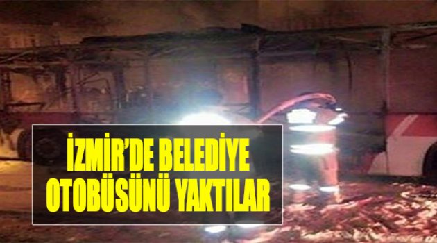 İzmir'de Belediye Otobüsünü Yaktılar