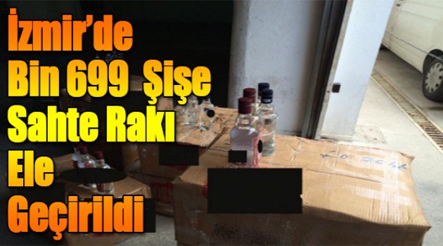İzmir'de Bin 669 Şişe Sahte Rakı Ele Geçirildi