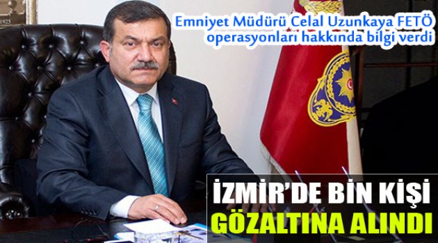 İzmir'de Bin Kişi Gözaltına Alındı