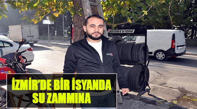 İzmir'de Bir İsyanda Su Zammına