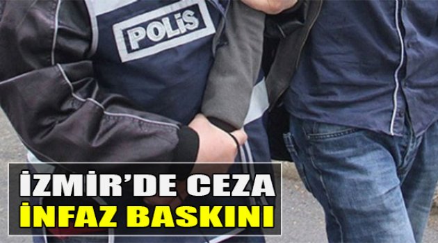İzmir'de 'Ceza İnfaz' Baskını: 7  Kişiye Gözaltı!