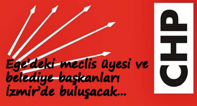 İzmir'de CHP buluşması...