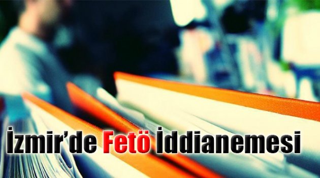 İzmir'de FETÖ İddianamesi: O Cübbe Ve O İlan da Dosyada