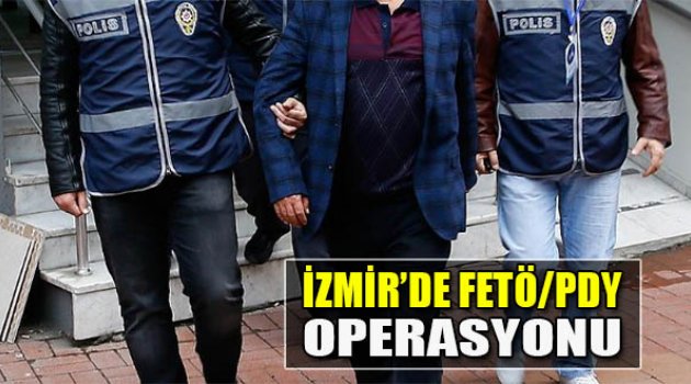 İzmir'de FETÖ/PDY Operasyonu: 29 Gözaltı